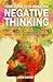 Your Guide to Eliminating Negative Thinking by Larin Carney