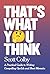 That's What You Think by Scott Colby That's What You Think by Scott Colby
