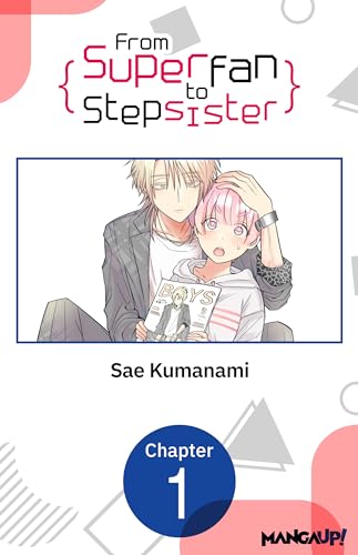 From Superfan to Stepsister #001 (From Superfan to Stepsister CHAPTER SERIALS Book 1)