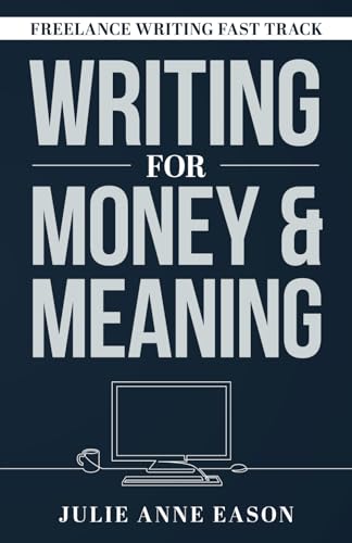 Writing for Money and Meaning (Paperback)
