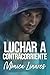 Luchar a contracorriente: Una novela de amores imposibles (Hermanas Ritter #1) (Spanish Edition)