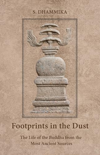 Footprints in the Dust: The Life of the Buddha from the Most Ancient Sources (Kindle Edition)