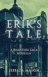 Erik's Tale (The Phantom Saga, #0.5)