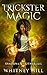Trickster Magic by Whitney Hill Trickster Magic by Whitney Hill