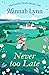 Never Too Late (The Lonely Hearts Book Club Series) by Hannah M. Lynn