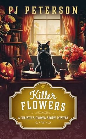 Killer Flowers: A Cozy Mystery (Christie's Flower Shoppe Cozy Mysteries Book 1)