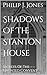 Shadows Of The Stanton House by Philip J. Jones