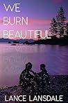We Burn Beautiful