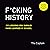 F*cking History: 111 Lessons You Should Have Learned in School
