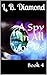 A Spy in All of Us: Book 4