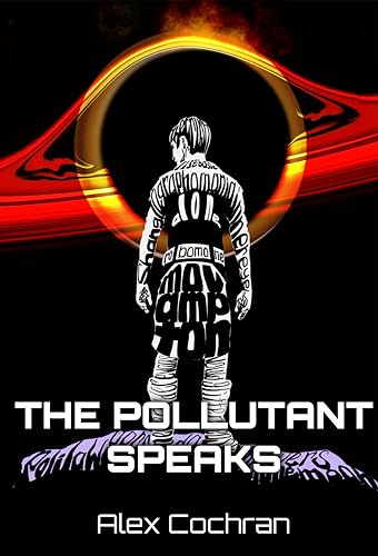 The Pollutant Speaks (Kindle Edition)