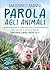 Parola agli animali. La gallina Filomena, il vitello Ferrucci... by Massimo Manni