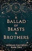 A Ballad of Beasts and Brothers