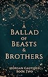 A Ballad of Beasts and Brothers (Shadow and Starlight, #2) A Ballad of Beasts and Brothers (Shadow and Starlight, #2)