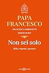 Non sei solo: Sfide, risposte, speranze (Italian Edition)