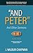 “And Peter”: And Other Sermons [Updated and Annotated]