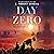 Day Zero: A Novel