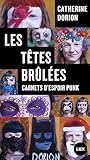 Les têtes brûlées...