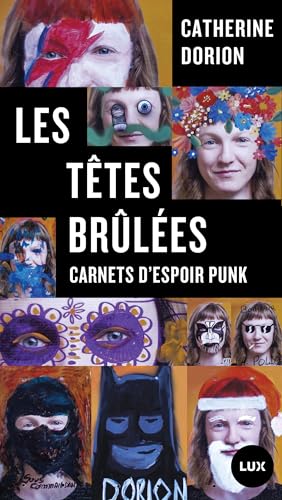 Les têtes brûlées: Carnets d’espoir punk (French Edition)