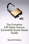 The Complete LPI Open Source Essentials Exam Study Guide The Complete LPI Open Source Essentials Exam Study Guide