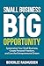 Small Business Big Opportunity by Beverlee Rasmussen