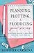 Planning, Plotting, & Produ...