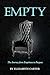 EMPTY: The Journey from Emptiness to Purpose