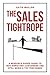 The Sales Tightrope: A Research-Based Guide to Not Annoying Customers and Still Being a Top Performer