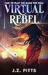 Virtual Rebel by J.Z. Pitts