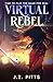 Virtual Rebel: A Sci-Fi Action Adventure (The Haven Trilogy Book 1)