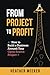 From Project to Profit by Heather Meeker