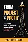 From Project to Profit: How to Build a Business Around Your Open Source Project