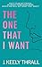 The One That I Want