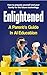 ENLIGHTENED A PARENT'S GUIDE IN AI EDUCATION by ANANT