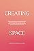 Creating Space: Discover th...