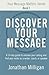 Discover Your Message: A 14-Day Guide to Uncover Your Calling and Find Your Niche as a Writer, Coach, or Speaker (Your Message Matters)