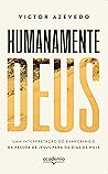 Humanamente Deus:...