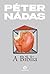 A Bíblia (Portuguese Edition) by Péter Nádas