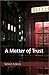 A Matter of Trust by Simon Ackers
