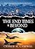 The End Times and Beyond: A...