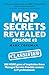 MSP Secrets Revealed ep #2:...