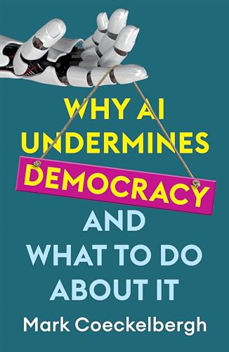 Why AI Undermines Democracy and What To Do About It (Paperback)