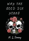Why The Good Die ...