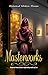 Masterworks: Historical Short Fiction Inspired by Works of Art
