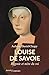 Louise de Savoie: Régente et mère du roi (French Edition)