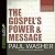 The Gospel's Power and Message: Recovering the Gospel