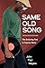 Same Old Song: The Enduring Past in Popular Music (American Made Music Series)