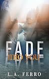Fade Into You