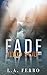 Fade Into You