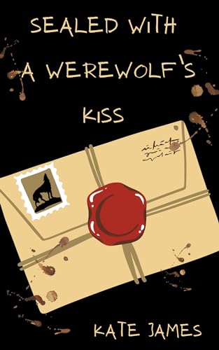 Sealed with a Werewolf's Kiss (Kindle Edition)